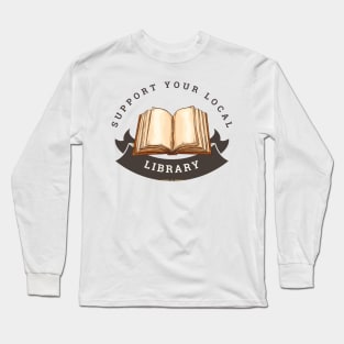 Support Your Library Long Sleeve T-Shirt